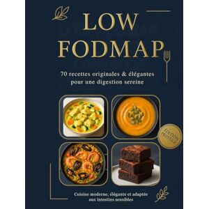 boost, mme Laety Low FODMAP, 70 recettes originales et élégantes pour une digestion sereine, cuisine moderne, élégante et adaptée aux intestins sensibles: Recettes ... irritable, l’IBS et une alimentation saine boost, mme Laety Low FODMAP, 70 recettes originales et élégantes pour une digestion sereine, cuisine moderne, élégante et adaptée aux intestins sensibles: Recettes ... irritable, l’IBS et une alimentation saine