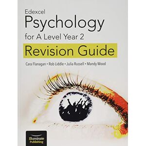 Flanagan, Cara Edexcel Psychology for A Level Year 2: Revision Guide Flanagan, Cara Edexcel Psychology for A Level Year 2: Revision Guide