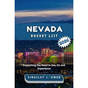 Owen, Kingsley J. Nevada Bucket List 2026: Defined by wide-open nature, iconic routes and trails, restorative wellness trips and rewarding solo travel. Owen, Kingsley J. Nevada Bucket List 2026: Defined by wide-open nature, iconic routes and trails, restorative wellness trips and rewarding solo travel.