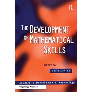The Development of Mathematical Skills (Studies in Developmental Psychology) The Development of Mathematical Skills (Studies in Developmental Psychology)