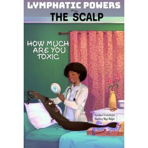 ngo ndjel, Audrey LYMPHATIC POWERS ON THE SCALP: HOW MUCH ARE YOU TOXIC ngo ndjel, Audrey LYMPHATIC POWERS ON THE SCALP: HOW MUCH ARE YOU TOXIC