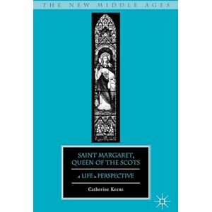 Keene, C. Saint Margaret, Queen of the Scots: A Life in Perspective (The New Middle Ages) Keene, C. Saint Margaret, Queen of the Scots: A Life in Perspective (The New Middle Ages)