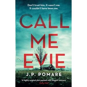 Pomare, J. P. Call Me Evie: The Australian Bestseller with a jaw-dropping twist Pomare, J. P. Call Me Evie: The Australian Bestseller with a jaw-dropping twist