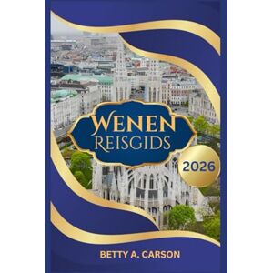Carson, Betty A. Wenen Reisgids 2026 Carson, Betty A. Wenen Reisgids 2026