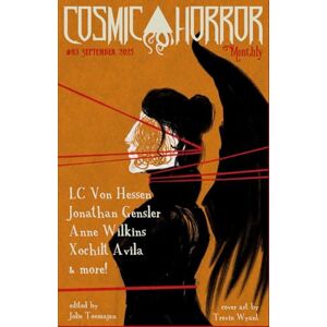 Toomajan, Jolie CHM #63 September 2025: A Monthly Collection of Cosmic Horror, Lovecraftian, and Weird Fiction Short Stories (Cosmic Horror Monthly) Toomajan, Jolie CHM #63 September 2025: A Monthly Collection of Cosmic Horror, Lovecraftian, and Weird Fiction Short Stories (Cosmic Horror Monthly)