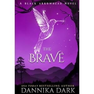 Dark, Dannika The Brave (Black Arrowhead Series) Dark, Dannika The Brave (Black Arrowhead Series)