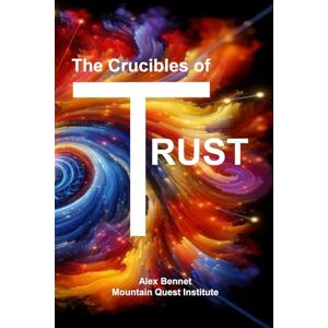 Bennet WV, Alex Alex The Crucibles of Trust: The Millenium Challenge Bennet WV, Alex Alex The Crucibles of Trust: The Millenium Challenge