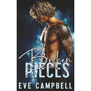 Campbell, Eve Broken Pieces: : Damaged Goods Duet (Book 1) (Damaged Goods Series) Campbell, Eve Broken Pieces: : Damaged Goods Duet (Book 1) (Damaged Goods Series)