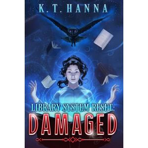 Hanna, K T Library System Reset: Damaged: 2 Hanna, K T Library System Reset: Damaged: 2