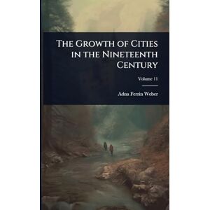 Weber The Growth of Cities in the Nineteenth Century Weber The Growth of Cities in the Nineteenth Century