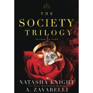 Zavarelli, A. The Society Trilogy: A Sovereign Sons Novel Zavarelli, A. The Society Trilogy: A Sovereign Sons Novel