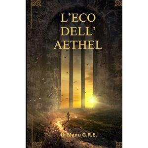 G.R.E., Manu Emanuel L'ECO DELL'AETHEL G.R.E., Manu Emanuel L'ECO DELL'AETHEL