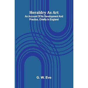 W Eve, G International Law. A Treatise. Volume 2 War and Neutrality (Edition1) W Eve, G International Law. A Treatise. Volume 2 War and Neutrality (Edition1)
