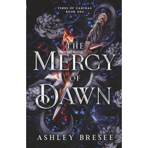 Bresee, Ashley The Mercy of Dawn: A Dark Fantasy Romance: 1 (Fires of Carinae) Bresee, Ashley The Mercy of Dawn: A Dark Fantasy Romance: 1 (Fires of Carinae)