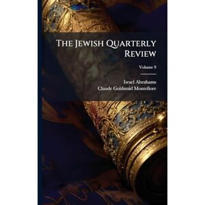 Abrahams, Israel The Jewish Quarterly Review Abrahams, Israel The Jewish Quarterly Review