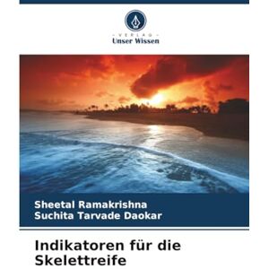 Ramakrishna, Sheetal Indikatoren für die Skelettreife Ramakrishna, Sheetal Indikatoren für die Skelettreife