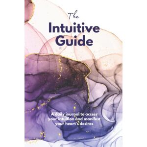 de hOra, Sinead The Intuitive Guide A 3-month journal with affirmations, journal prompts, inspiring quotes & techniques to raise your vibration and access your manifesting skills: A daily journal for self-care de hOra, Sinead The Intuitive Guide A 3-month journal with affirmations, journal prompts, inspiring quotes & techniques to raise your vibration and access your manifesting skills: A daily journal for self-care