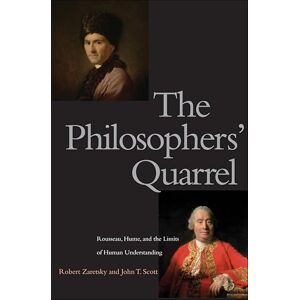 Yale University Press The Philosophers' Quarrel: Rousseau, Hume, and the Limits of Human Understanding Yale University Press The Philosophers' Quarrel: Rousseau, Hume, and the Limits of Human Understanding