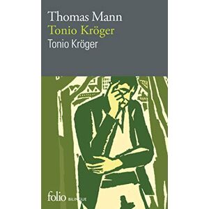 Mann, Thomas Tonio Kroger Fo Bi: A38617 (Folio Bilingue) Mann, Thomas Tonio Kroger Fo Bi: A38617 (Folio Bilingue)