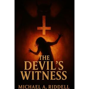 Riddell, Mr Michael alan The Devils Witness Riddell, Mr Michael alan The Devils Witness