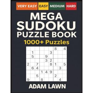 Lawn, Adam Mega Sudoku Puzzle Book: Very Easy, Easy, Medium, Hard 1000+ Puzzles Lawn, Adam Mega Sudoku Puzzle Book: Very Easy, Easy, Medium, Hard 1000+ Puzzles