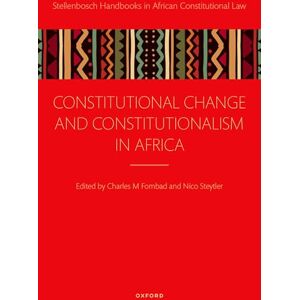 Constitutional Change and Constitutionalism in Africa (Stellenbosch Handbooks in African Constitutional Law) Constitutional Change and Constitutionalism in Africa (Stellenbosch Handbooks in African Constitutional Law)