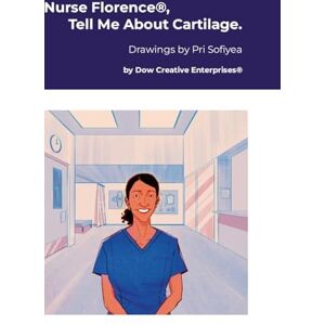 Dow, Michael Nurse Florence(R), Tell Me About Cartilage. Dow, Michael Nurse Florence(R), Tell Me About Cartilage.