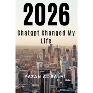 AL Salhi, Yazan Chatgpt Changed My Life AL Salhi, Yazan Chatgpt Changed My Life