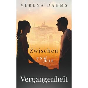 Dahms, Verena Zwischen uns die Vergangenheit: Ein bewegender Liebesroman über Herkunft, Vergebung und den Mut zur Wahrheit Dahms, Verena Zwischen uns die Vergangenheit: Ein bewegender Liebesroman über Herkunft, Vergebung und den Mut zur Wahrheit