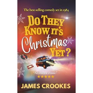 Crookes, James Do They Know It's Christmas Yet?: They took a trip back to 1984 and broke it. (Cover may vary) Crookes, James Do They Know It's Christmas Yet?: They took a trip back to 1984 and broke it. (Cover may vary)