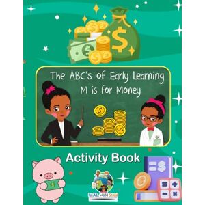 Yohannes, Elizabeth The ABC's of Early Learning: M is for Money Activity Book Yohannes, Elizabeth The ABC's of Early Learning: M is for Money Activity Book