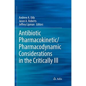 Allied Antibiotic Pharmacokinetic/Pharmacodynamic Considerations in the Critically Ill Allied Antibiotic Pharmacokinetic/Pharmacodynamic Considerations in the Critically Ill