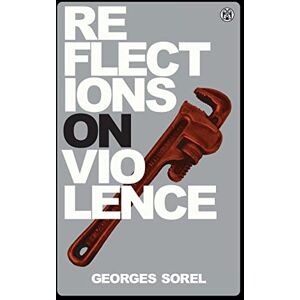Sorel, Georges Reflections on Violence Imperium Press Sorel, Georges Reflections on Violence Imperium Press