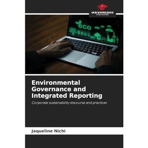 Nichi, Jaqueline Environmental Governance and Integrated Reporting: Corporate sustainability discourse and practices Nichi, Jaqueline Environmental Governance and Integrated Reporting: Corporate sustainability discourse and practices