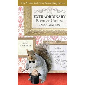 Voorhees, Don The Extraordinary Book of Useless Information: The Most Fascinating Facts That Don’t Really Matter Voorhees, Don The Extraordinary Book of Useless Information: The Most Fascinating Facts That Don’t Really Matter