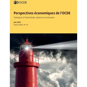 Oecd Perspectives économiques de l'OCDE, Volume 2025 Numéro 1 Oecd Perspectives économiques de l'OCDE, Volume 2025 Numéro 1