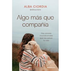 Ciordia, Alba Algo Más Que Compañía / Something More Than Company: Hay amores incondicionales que nos salvan la vida (No ficción) Ciordia, Alba Algo Más Que Compañía / Something More Than Company: Hay amores incondicionales que nos salvan la vida (No ficción)