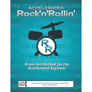 Seckman, Zachary Accelerated Rock'n'Rollin' Drum Set Method Book: A Beginner Drum Set Method for the Advanced Student (Rock'n'Rollin' Drumset Method Books) Seckman, Zachary Accelerated Rock'n'Rollin' Drum Set Method Book: A Beginner Drum Set Method for the Advanced Student (Rock'n'Rollin' Drumset Method Books)