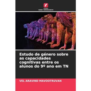 MAVOOTRUVAN, VEL ARAVIND Estudo de género sobre as capacidades cognitivas entre os alunos do 9º ano em TN MAVOOTRUVAN, VEL ARAVIND Estudo de género sobre as capacidades cognitivas entre os alunos do 9º ano em TN