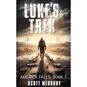 Scott Luke's Trek: Adapt, Fight Survive: 5 (America Falls) Scott Luke's Trek: Adapt, Fight Survive: 5 (America Falls)