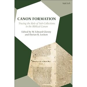 Formation: Tracing the Role of Sub-Collections in the Biblical Canon Formation: Tracing the Role of Sub-Collections in the Biblical Canon