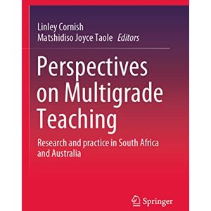 Perspectives on Multigrade Teaching: Research and practice in South Africa and Australia Perspectives on Multigrade Teaching: Research and practice in South Africa and Australia