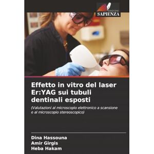 Hassouna, Dina Effetto in vitro del laser Er:YAG sui tubuli dentinali esposti: (Valutazioni al microscopio elettronico a scansione e al microscopio stereoscopico) Hassouna, Dina Effetto in vitro del laser Er:YAG sui tubuli dentinali esposti: (Valutazioni al microscopio elettronico a scansione e al microscopio stereoscopico)