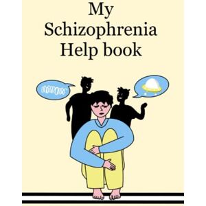 Shan Mental Health Schizophrenia and Psychosis Everything you need to know + Workbook/ Journal: A complete understanding of Personality, Ego, Psychosis and Schizophrenia Shan Mental Health Schizophrenia and Psychosis Everything you need to know + Workbook/ Journal: A complete understanding of Personality, Ego, Psychosis and Schizophrenia