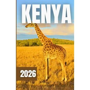 Azura, Laurent GUIDE DE VOYAGE AU KENYA 2026 Azura, Laurent GUIDE DE VOYAGE AU KENYA 2026