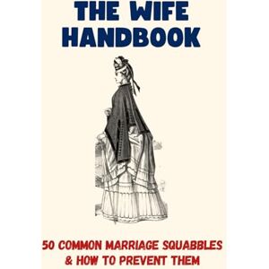 Taylor The Wife Handbook: 50 Common Marriage Squabbles And How To Prevent Them Funny Gift Book (50 Resolutions) (50 Excuses) Taylor The Wife Handbook: 50 Common Marriage Squabbles And How To Prevent Them Funny Gift Book (50 Resolutions) (50 Excuses)