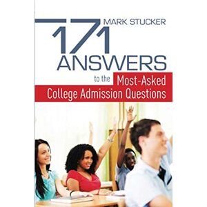 Stucker, Mark 171 Answers: to the Most-Asked College Admission Questions Stucker, Mark 171 Answers: to the Most-Asked College Admission Questions