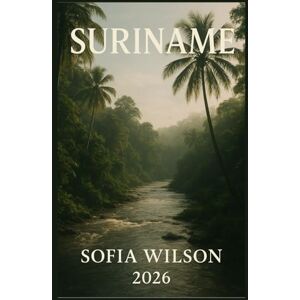 Wilson Reisgids Suriname 2026 Wilson Reisgids Suriname 2026