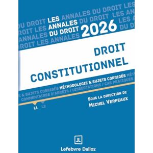 Annales Droit constitutionnel 2026: Méthodologie & Sujets corrigés Annales Droit constitutionnel 2026: Méthodologie & Sujets corrigés