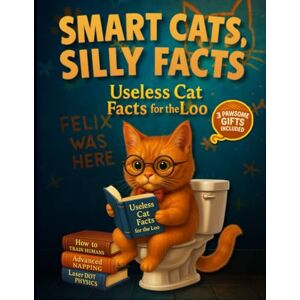 Paperstone, Holly Smart Cats Silly Facts Useless Cat Facts for the Loo: Discover why cats target sofas, curtains, and plants while you relax, laugh, and learn through playful bathroom-friendly trivia Paperstone, Holly Smart Cats Silly Facts Useless Cat Facts for the Loo: Discover why cats target sofas, curtains, and plants while you relax, laugh, and learn through playful bathroom-friendly trivia
